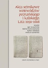 ebook Akta sejmikowe województw poznańskiego i kaliskiego. Lata 1656-1668 - Robert Kołodziej,Igor Kraszewski,Andrzej Kamieński