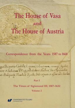 ebook The House of Vasa and The House of Austria. Correspondence from the Years 1587 to 1668. Part I: The Times of Sigismund III, 1587–1632, Volume 2