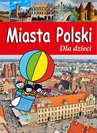 ebook Miasta Polski dla dzieci - Krzysztof Żywczak