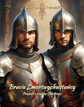 ebook Bracia Zmartwychwstańcy. Powieść z czasów Chrobrego