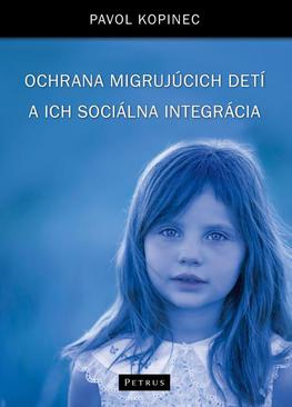 ebook Ochrana migrujúcich detí a ich sociálna integrácia Ochrona dzieci migrantów i ich integracja .