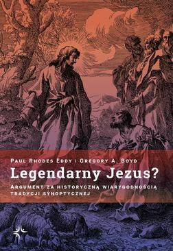 ebook Legendarny Jezus? Argument za historyczną wiarygodnością tradycji synoptycznej