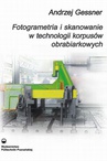 ebook Fotogrametria i skanowanie w technologii korpusów obrabiarkowych - Andrzej Gessner