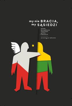 ebook My nie bracia, my sąsiedzi. Polska perspektywa stosunków polsko - litewskich. Antologia tekstów