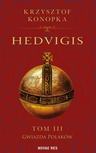 ebook Hedvigis. Tom 3. Gwiazda Polaków - Krzysztof Konopka