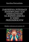 ebook Zaburzenia integracji sensorycznej i ich oddziaływanie na rozwój dziecka w wieku przedszkolnym - Karolina Pietrusińska