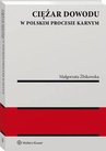 ebook Ciężar dowodu w polskim procesie karnym - Małgorzata Żbikowska