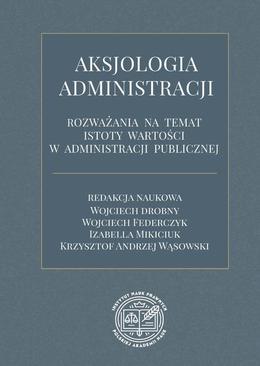 ebook Aksjologia administracji – rozważania na temat istoty wartości w administracji publicznej