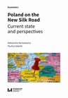 ebook Poland on the New Silk Road - Aleksandra Bartosiewicz,Paulina Szterlik