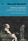 ebook Utwory wybrane w przekładzie Antoniego Libery. Dramaty, słuchowiska, scenariusze - Samuel Beckett