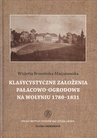 ebook Klasycystyczne założenia pałacowo-ogrodowe na Wołyniu 1780-1831 - Wioletta Brzezińska-Marjanowska
