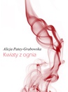 ebook Kwiaty z ognia - Alicja Patey-Grabowska