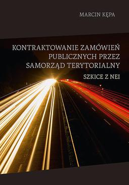 ebook Kontraktowanie zamówień publicznych przez samorząd terytorialny. Szkice z NEI