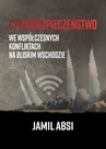 ebook Cyberbezpieczeństwo we współczesnych konfliktach na Bliskim Wschodzie - Jamil Absi
