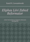 ebook Eliphas Lévi Zahed Reformator - Kamil Lewandowski