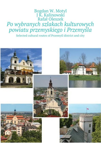 Okładka:Po wybranych szlakach kulturowych powiatu przemyskiego i Przemyśla 