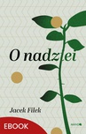 ebook O nadziei Historyczne i analityczne wprowadzenie do fenomenologii nadziei - Jacek Filek