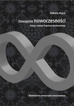 ebook Oswajanie nowoczesności. Poezja i krytyka Zbigniewa Bieńkowskiego