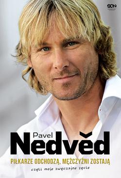 ebook Pavel Nedvěd. Piłkarze odchodzą, mężczyźni zostają. Czyli moje zwyczajne życie