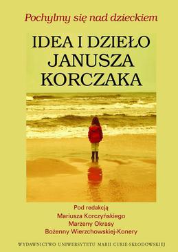 ebook Pochylmy się nad dzieckiem, Idea i dzieło Janusza Korczaka