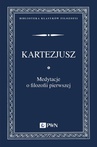 ebook Medytacje o filozofii pierwszej -  Kartezjusz