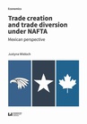 ebook Trade creation and trade diversion under NAFTA - Justyna Wieloch