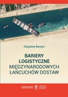 ebook Bariery logistyczne międzynarodowych łańcuchów dostaw - Zbigniew Bentyn