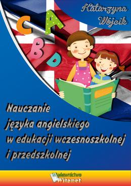 ebook Nauczanie języka angielskiego w edukacji wczesnoszkolnej i przedszkolnej.