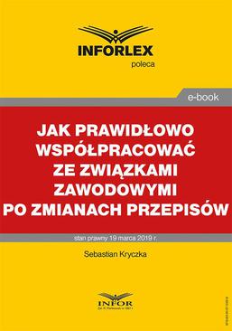 ebook Jak prawidłowo współpracować ze związkami zawodowymi po zmianach przepisów