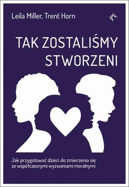 ebook Tak zostaliśmy stworzeni. Jak przygotować dzieci do zmierzenia się ze współczesnymi wyzwaniami moralnymi