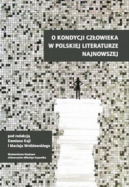 ebook O kondycji człowieka w polskiej literaturze najnowszej