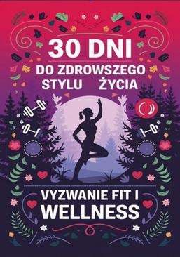 ebook 30 dni do zdrowszego stylu życia: wyzwanie fit i wellness