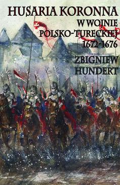 ebook Husaria koronna w wojnie polsko-tureckiej 1672-1676