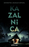 ebook Kazalnica - Katarzyna Jagiełło-Grygiel