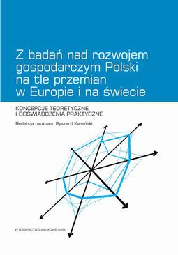 ebook Z badań nad rozwojem gospodarczym Polski na tle przemian w Europie i na świecie. Koncepcje teoretyczne i doświadczenia praktyczne