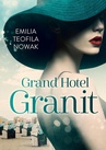 ebook Grand Hotel Granit - Emilia Teofila Nowak