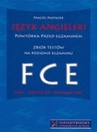 ebook Język angielski Powtórka przed egzaminem. Zbiór testów na poziomie egzaminu FCE - Maciej Matasek