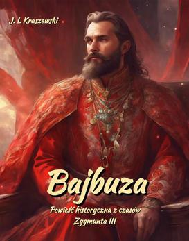 ebook Bajbuza. Powieść historyczna. Czasy Zygmunta III