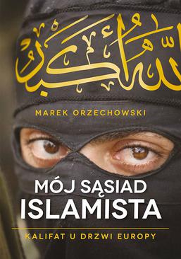 ebook Mój sąsiad islamista. Kalifat u drzwi Europy