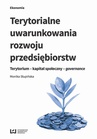 ebook Terytorialne uwarunkowania rozwoju przedsiębiorstw - Monika Słupińska