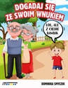 ebook Dogadaj się ze swoim wnukiem - Dominika Smyczek