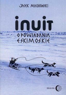 ebook Inuit. Opowiadania eskimoskie - tajemniczy świat Eskimosów