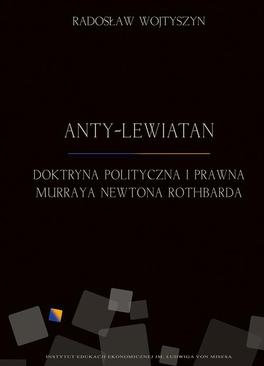 ebook Anty-Lewiatan. Doktryna polityczna i prawna Murraya Newtona Rothbarda