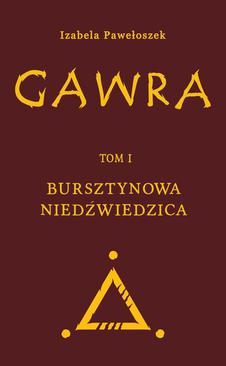 ebook Gawra. Tom 1. Bursztynowa Niedźwiedzica