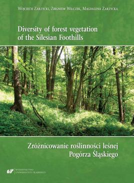 ebook Diversity of forest vegetation of the Silesian Foothills / Zróżnicowanie roślinności leśnej Pogórza Śląskiego