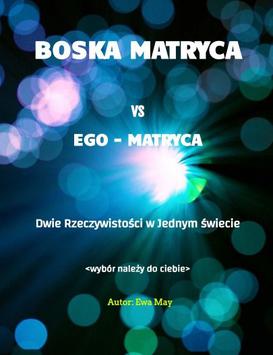 ebook Boska Matryca vs Ego Matryca. Dwie rzeczywistości w jednym świecie