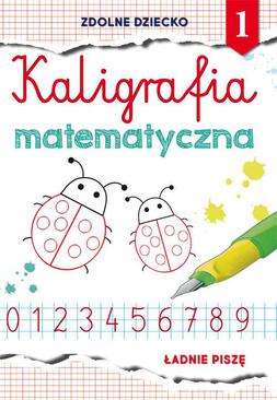 ebook Kaligrafia matematyczna 1. Ładnie piszę