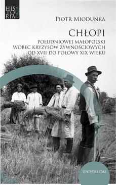 ebook Chłopi południowej Małopolski wobec kryzysów żywnościowych od XVII do poł. XIX wieku