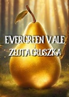 ebook Evergreen Vale i Złota Gruszka - Emilia Grabowska