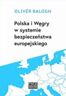 ebook Polska i Węgry w systemie bezpieczeństwa europejskiego - Oliver Balogh